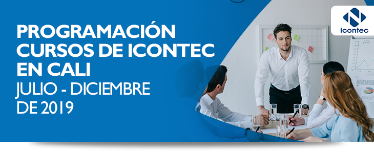 Programación cursos de Icontec en Cali Julio- Diciembre de 2019
